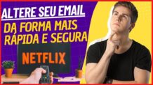Como Mudar o Email da Netflix no PC e no Celular