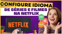 Como Mudar o Idioma do Filme ou Série no Netflix