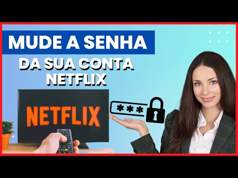 Como Mudar a Senha do Netflix