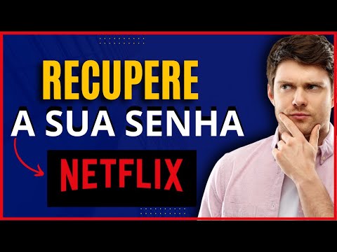 Como Recuperar a Senha da Netflix