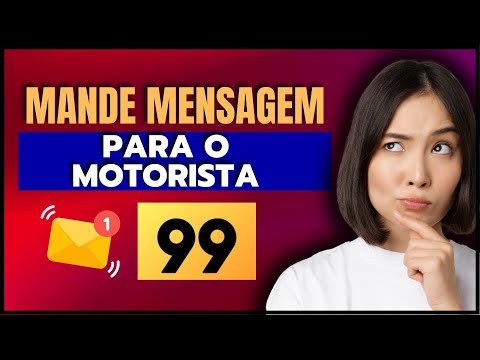Como Mandar Mensagem Para o Motorista da 99