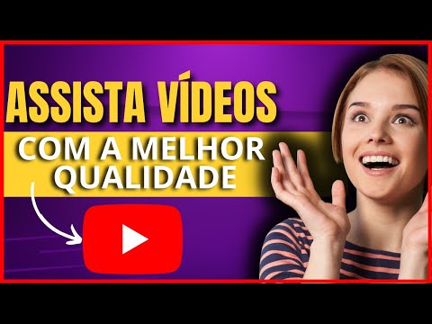 Como Ver Videos no Youtube em 4k