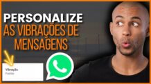 Como Personalizar as Vibrações nas Mensagens do Whatsapp