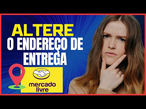 COMO ALTERAR O ENDEREÇO DE ENTREGA NO MERCADO LIVRE