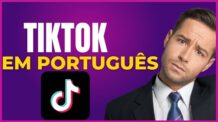 COMO COLOCAR O TIKTOK EM PORTUGUES