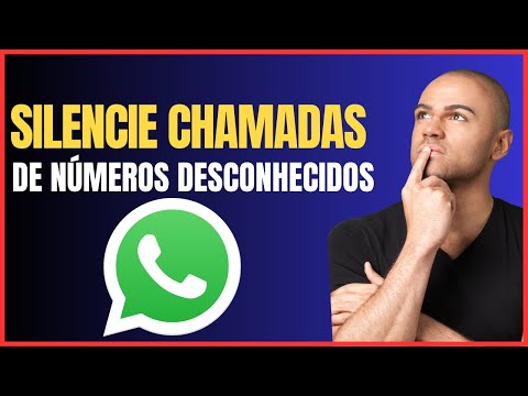 COMO SILENCIAR CHAMADAS DE NÚMEROS DESCONHECIDOS NO WHATSAPP