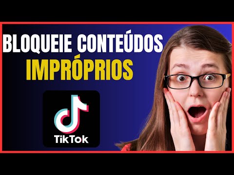 COMO BLOQUEAR VIDEOS IMPROPRIOS NO TIKTOK