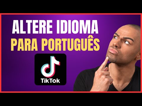COMO COLOCAR MEU TIKTOK EM PORTUGUES