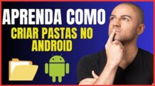 COMO CRIAR PASTAS NO ANDROID