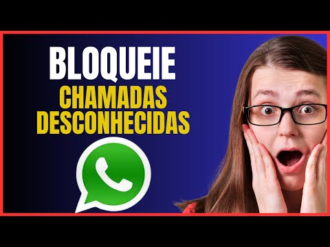 COMO BLOQUEAR CHAMADAS DESCONHECIDAS NO WHATSAPP