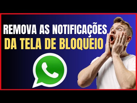 COMO TIRAR AS NOTIFICAÇÕES DO WHATSAPP DA TELA DE BLOQUEIO