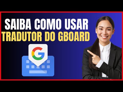 COMO USAR TRADUTOR DO GBOARD