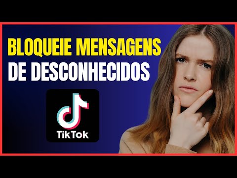 COMO BLOQUEAR MENSAGENS DE DESCONHECIDOS NO TIKTOK