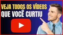 COMO VER OS VÍDEOS CURTIDOS NO YOUTUBE