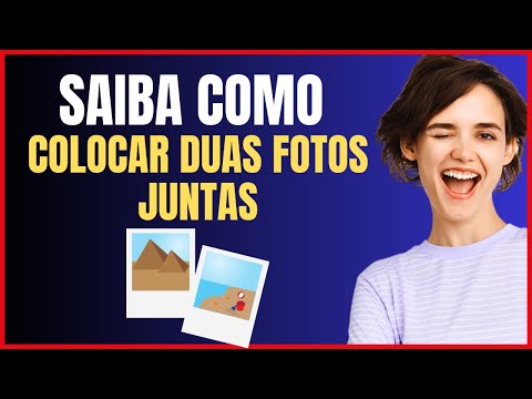 COMO COLOCAR DUAS FOTOS JUNTAS