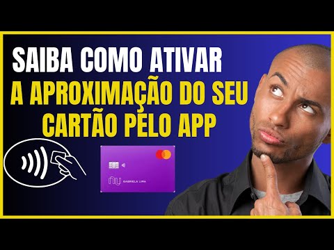 COMO ATIVAR CARTÃO NUBANK POR APROXIMAÇÃO NO CELULAR