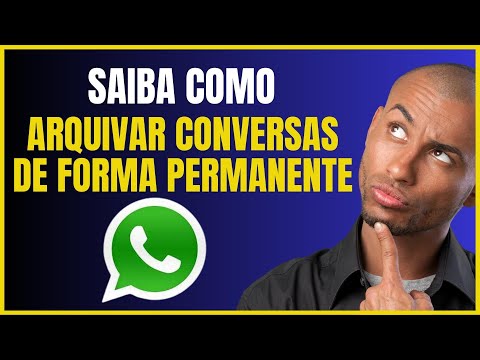 COMO ARQUIVAR CONVERSAS NO WHATSAPP PERMANENTEMENTE