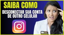 COMO DESCONECTAR O INSTAGRAM DE OUTRO CELULAR