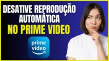 COMO DESATIVAR A REPRODUÇÃO AUTOMATICA DE VIDEOS NO PRIME VIDEO