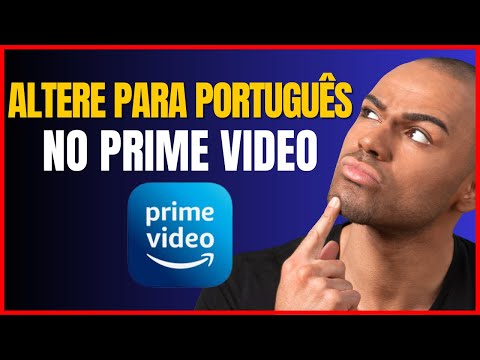 COMO COLOCAR EM PORTUGUES NO PRIME VIDEO
