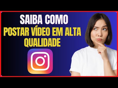 COMO POSTAR VIDEOS NO INSTAGRAM COM MAIS QUALIDADE