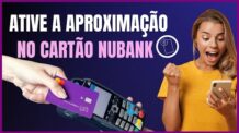 COMO COLOCAR APROXIMAÇÃO NO CARTÃO NUBANK