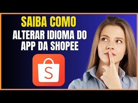 COMO MUDAR O IDIOMA DO APLICATIVO DA SHOPEE