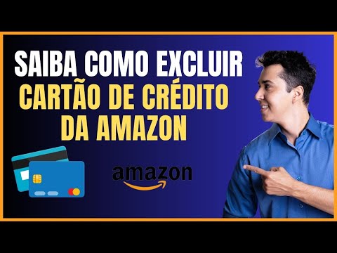 COMO APAGAR CARTAO DE CREDITO NO AMAZON PELO CELULAR