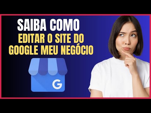 COMO EDITAR O SITE DO GOOGLE MEU NEGOCIO