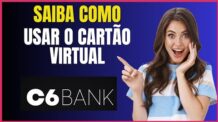 COMO USAR O CARTÃO VIRTUAL C6 BANK