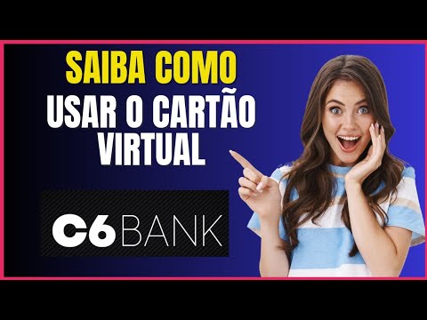 COMO USAR O CARTÃO VIRTUAL C6 BANK