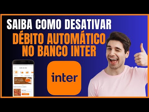 COMO DESATIVAR DEBITO AUTOMATICO DO BANCO INTER