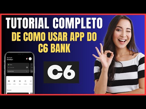 COMO USAR O APLICATIVO C6 BANK