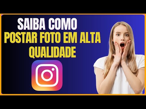 COMO POSTAR FOTO EM ALTA QUALIDADE NO INSTAGRAM