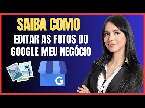 COMO EDITAR AS FOTOS DO GOOGLE MEU NEGOCIO