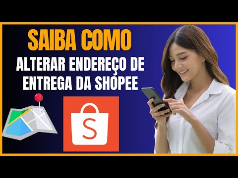 COMO ALTERAR O ENDEREÇO DE ENTREGA NA SHOPEE