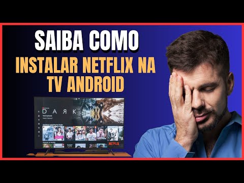 COMO INSTALAR NETFLIX NA TV ANDROID