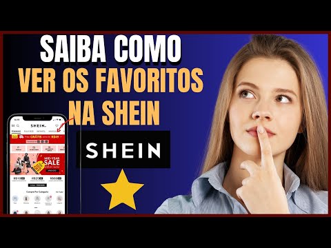 COMO VER PRODUTOS MARCADOS COMO FAVORITOS NA SHEIN
