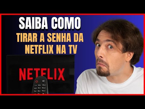 COMO TIRAR A SENHA DA NETFLIX NA TV