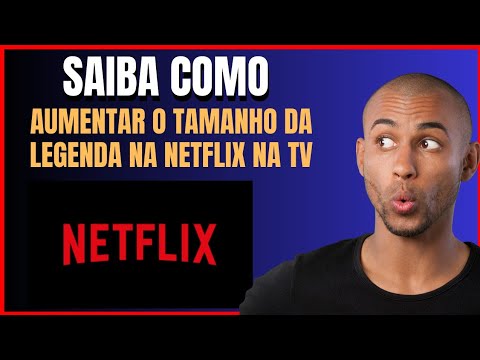 COMO AUMENTAR O TAMANHO DA LEGENDA NO NETFLIX PELA TV