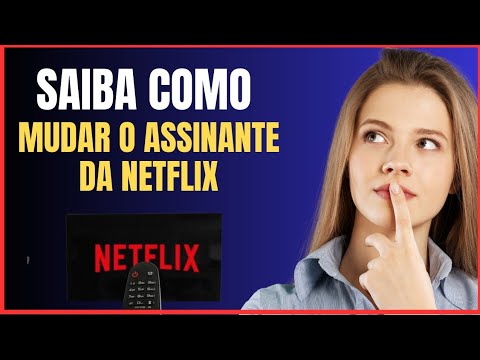 COMO MUDAR O ASSINANTE DA NETFLIX NA TV