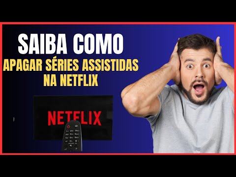 COMO APAGAR SERIES ASSISTIDAS NA NETFLIX PELA TV