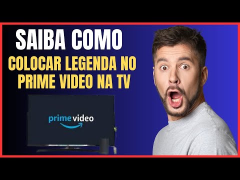 COMO COLOCAR LEGENDA NO PRIME VIDEO NA TV