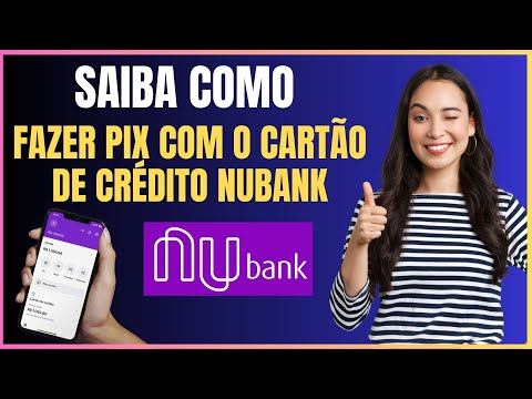 COMO FAZER PIX COM O CARTÃO DE CREDITO NUBANK