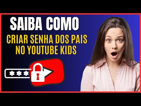 COMO CRIAR SENHA DOS PAIS NO YOUTUBE KIDS