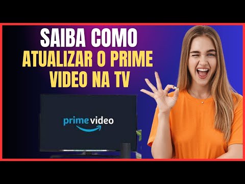 COMO ATUALIZAR O PRIME VIDEO NA TV