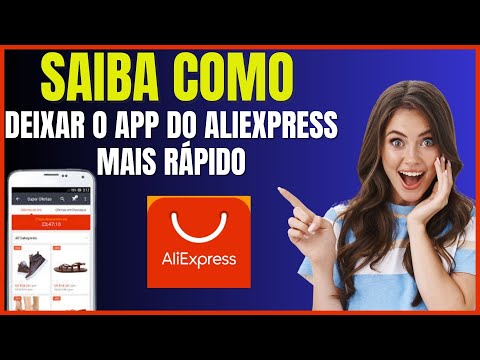 COMO DEIXAR O APLICATIVO DO ALIEXPRESS MAIS RAPIDO