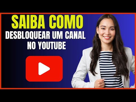 COMO DESBLOQUEAR UM CANAL NO YOUTUBE
