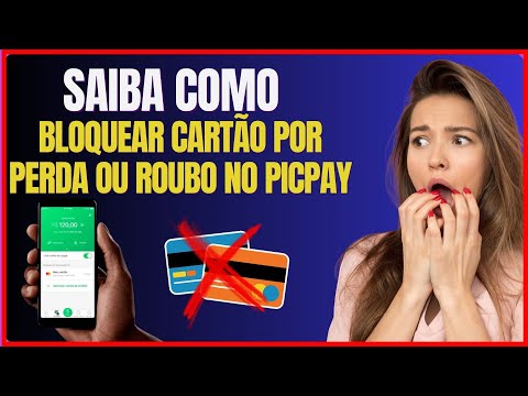 COMO BLOQUEAR CARTÃO POR PERDA OU ROUBO NO PICPAY