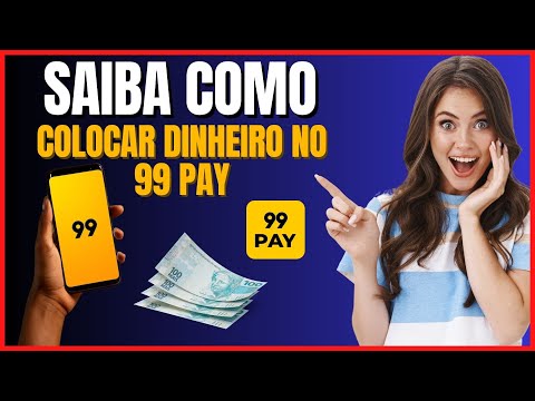 COMO COLOCAR DINHEIRO NO 99PAY